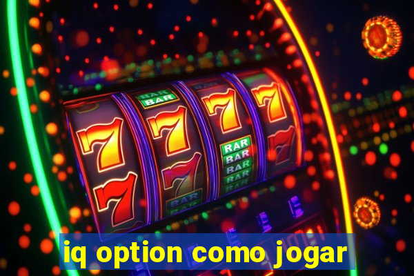 iq option como jogar